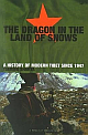  The Dragon in the Land of Snows: A History of Modern Tibet Since 1947