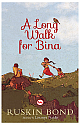  A Long Walk for Bina