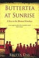 BUTTERTEA AT SUNRISEaButtertea at Sunrise: A Year in the Bhutan HImalaya (Paperback) 