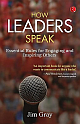  How Leaders Speak: Essential Rules for Engaging and Inspiring Others