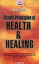 Occult Principles of Health & Healing