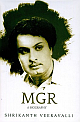 MGR : A BIOGRAPHY SHRIKANTH VEERAVALLI