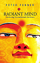 Radiant Mind: Awakening Unconditioned Awareness 