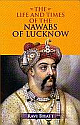 The Life and Times of the Nawabs of Lucknow