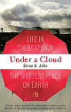 Under A Cloud: Life in Cherrapunji, the Wettest Place on Earth 