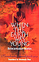 When The Earth Was Young: Reincarnation Stories 