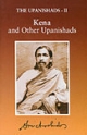 THE UPANISHADS -II : KENA AND OTHER UPANISHADS