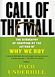 Call Of The Mall: The Geography Of Shopping By The Author Of Why We Buy 