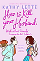 How To Kill Your Husband