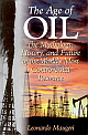 The Age of Oil: The Mythology, History, and Future of the World`s Most Controversial Resource