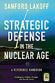 Strategic Defense In The Nuclear Age: A Reference Handbook