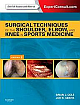 Surgical Techniques of the Shoulder, Elbow, and Knee in Sports Medicine: Expert Consult - Online and Print 02 Edition 