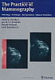 The Practice of Mammography: Pathology, Technique, Interpretation, Adjunct Modalities 