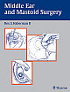 Middle Ear and Mastoid Surgery