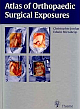 Atlas of Orthopaedic Surgical Exposures 