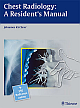  Chest Radiology: A Resident`s Manual 1st Edition