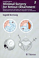 A Practical Guide to Minimal Surgery for Retinal Detachment, Volume II