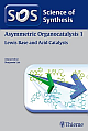 Science of Synthesis: Asymmetric Organocatalysis Volume 1: Lewis Base and Acid Catalysts: 1