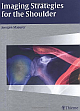 Imaging for the Shoulder: A Multimodality Manual 