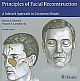 Principles of Facial Reconstruction: A Subunit Approach to Cutaneous Repair 2nd Edition