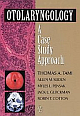 Otolaryngology: a Case Study Approach: A Case Study Approach: A Case Study Approach 