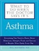 Asthma: What To Do When The Doctor Says Its