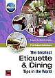 The Greatest Etiquette & Dining Tips In The World 