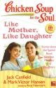 Chicken Soup For The Soul:like Mother,like Daughter