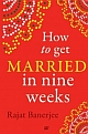 How To Get Married in Nine Weeks 