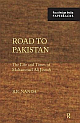  Road to Pakistan The Life and Times of Mohammad Ali Jinnah