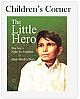 The Little Hero : One Boy`s Fight For Freedom