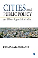 Cities and Public Policy :  An Urban Agenda for India 