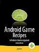 Android Game Recipes: A Problem-Solution Approach