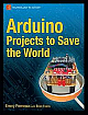 Arduino Projects To Save The World