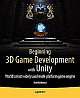 Beginning 3d Game Development With Unity: All-In-One, Multi-Platform Game Development 