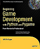 Beginning Game Development With Python And Pygame : From Novice To Professional (Expert`s Voice)