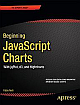 Beginning JavaScript Charts: With jqPlot, d3, and Highcharts