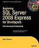 Beginning SQL Server 2008 Express for Developers: From Novice to Professional 