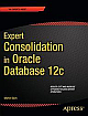 Expert Consolidation in Oracle Database 12c