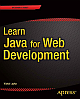 Learn Java for Web Development: Modern Java Web Development