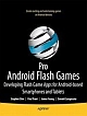 Pro Android Flash Games: Developing Flash Game Apps for Androidbased Smartphones and Tablets