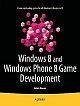 Windows 8 and Windows Phone 8 Game Development