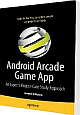 Android Arcade Game App: A Real World Project - Case Study Approach 