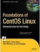  Foundations of CentOS Linux: Enterprise Linux on the Cheap