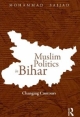 Muslim Politics in Bihar: Changing Contours