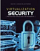 Virtualization Security: Protecting Virtualized Environments