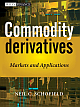 Commodity Derivatives: Markets and Applications