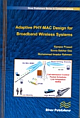 ADAPTIVE PHY-MAC DESIGN FOR BROADBAND WIRELESS SYSTEMS, INDIAN REPRINT