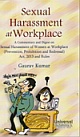 Sexual Harassment at Workplace - A Commentary and Digest on Sexual Harassment of Women at Workplace (Prevention, Prohibition and Redressal) Act, 2013 and Rules