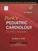 Park`s Pediatric Cardiology for Practitioners, 6 Ed.